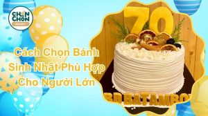 Cách Chọn Bánh Sinh Nhật Phù Hợp Cho Người Lớn